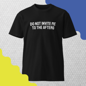 DO NOT INVITE ME TEE